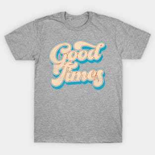 Good Times /// Retro Typography Design T-Shirt